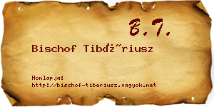 Bischof Tibériusz névjegykártya